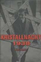 Alan E Steinweis, Alan E. Steinweis - Kristallnacht 1938