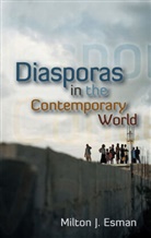Esman, Milton J Esman, Milton J. Esman - Diasporas in the Contemporary World