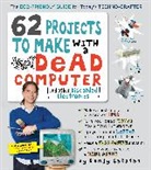 Randy Sarafan - 62 Projects to Make with a Dead Computer