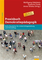 Wolfgang Edelstein, Susann Frank, Susanne Frank, Ann Sliwka, Anne Sliwka - Praxisbuch Demokratiepädagogik