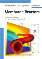 Andreas Seidel-Morgenstern, Andrea Seidel-Morgenstern, Andreas Seidel-Morgenstern - Membrane Reactors