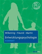 Alexandra M. Freund, Mike Martin, Friedrich Wilkening - Entwicklungspsychologie kompakt
