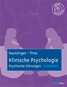 Marti Hautzinger, Martin Hautzinger, Elisabeth Thies - Klinische Psychologie, Psychische Störungen kompakt