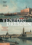 Andreas Henning, Barbara Marx, Andreas Henning, Barbara Marx - Venedig - Dresden