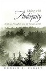 Donald A Crosby, Donald A. Crosby, Donald A. (Emeritus Professor of Philosoph Crosby - Living With Ambiguity