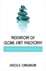 Ashok K Gangadean, Ashok K. Gangadean, Ashok K. Gangadean - Meditations of Global First Philosophy