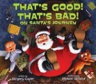 Margery Cuyler, Margery/ Garland Cuyler, Michael Garland - That's Good! That's Bad! on Santa's Journey