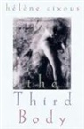 Helene Cixous - Third Body