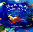 Cassandra Lillard, Neil Lillard, Neil Lillard Lillard, LILLARD NEIL LILLARD CASSANDRA - What Do You See Under the Sea?