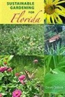 Ginny Stibolt, John Markowski - Sustainable Gardening for Florida