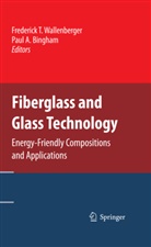 A Bingham, A Bingham, Paul A Bingham, Paul A. Bingham, Frederic T Wallenberger, Frederick T Wallenberger... - Fiberglass and Glass Technology