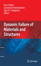 Yapa D S Rajapakse, Y. Rajapakse, Yapa D S Rajapakse, Yapa D. S. Rajapakse, Yapa D.S. Rajapakse, Guruswam Ravichandran... - Dynamic Failure of Materials and Structures