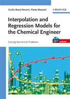Guid Buzzi-Ferraris, Guido Buzzi-Ferraris, Flavio Manenti - Interpolation and Regression Models for the Chemical Engineer, w. CD-ROM