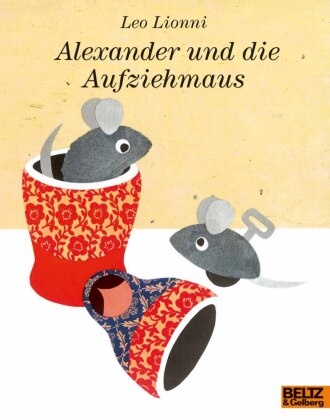 Leo Lionni, Leo Lionni, Robert Wolfgang Schnell - Alexander und die Aufziehmaus