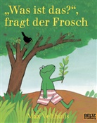 Max Velthuijs, Max Velthujis, Max Velthuijs, Rolf Inhauser - Was ist das, fragt der Frosch