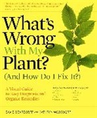 David Deardorff, David/ Wadsworth Deardorff, Kathryn Wadsworth - What's Wrong With My Plant (And How Do I Fix It)?