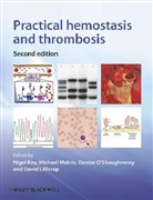 Nige Key, Nigel Key, Nigel Makris Key, Nigel S. Key, David Lillicrap, Michae Makris... - Practical Hemostasis and Thrombosis