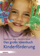 Brigitte Vom Wege, Weg, Wessel, Mechthild Wessel, Detlef Kersten - Das große Ideenbuch Kinderförderung
