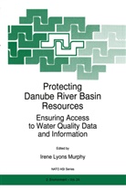 I. L. Murphy, Irene L. Murphy, L Murphy, I L Murphy, I L Murphy, I. L. Murphy... - Protecting Danube River Basin Resources