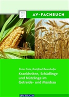 Gottfried Besenhofer, Pete Cate, Peter Cate - Krankheiten, Schädlinge und Nützlinge im Getreide- und Maisbau
