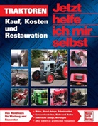 Kindler, Jürgen Kindler, Dieter Korp, Pandiko, Christoph Pandikow - Traktoren reparieren und restaurieren