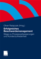 Olive Ratajczak, Oliver Ratajczak - Erfolgreiches Beschwerdemanagement