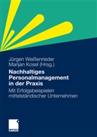 Jürgen Weissenrieder, Kosel, Kosel, Marijan Kosel, Jürge Weissenrieder, Jürgen Weissenrieder - Nachhaltiges Personalmanagement in der Praxis
