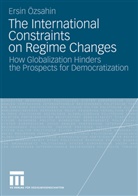 Ersin Oezsahin, Ersin Öszahin, Ersin Özsahin - The International Constraints on Regime Changes