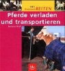 Renate Ettl - Pferde verladen und transportieren