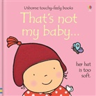 Watt, Fiona Watt, Rachel Wells - That's Not My Baby - Girl