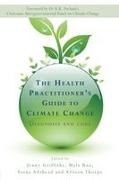 Fiona Griffiths Adshead, Jenny Rao Griffiths, GRIFFITHS, Fiona Adshead, Adshead Fiona, … - Health Practitioner''s Guide to Climate Change Diagnosis and Cure