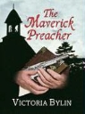 Victoria Bylin - The Maverick Preacher