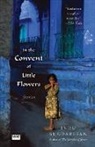 Indu Sundaresan - In the Convent of Little Flowers