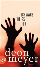 Deon Meyer - Schwarz - Weiss - Tod