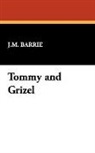 J. M. Barrie, J.M. Barrie, James Matthew Barrie - Tommy and Grizel
