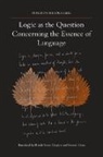 Martin Heidegger, Martin/ Gregory Heidegger - Logic As the Question Concerning the Essence of Language