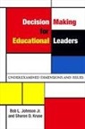 Bob L Johnson, Bob L. Johnson, Sharon D Kruse, Sharon D. Kruse - Decision Making for Educational Leaders