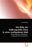 Manuel Meißner - Die Rolle der Volksrepublik China in einer multipolaren Welt