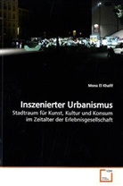 Mona El Khafif, Mona El Khafif - Inszenierter Urbanismus