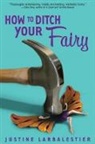 Justine Larbalestier - How to Ditch Your Fairy