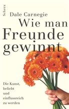Dale Carnegie - Wie man Freunde gewinnt