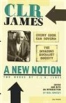 C L R James, C. L. R. James, C. L. R./ Ignatiev James, Noel Ignatiev - A New Notion, Two Works by C. L. R. James