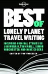 Tony Wheeler, Tony Wheeler - Best of Lonely Planet travel writing : including original stories by Jan Morris, Tim Cahill, Simon Winchester and Dav...