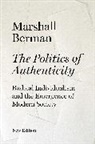 Marshall Berman, Berman Marshall - Politics of Authenticity