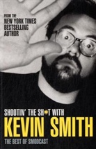 Kevin Smith, Michael Macari - Shootin'' the Sh*t With Kevin Smith: The Best of Smodcast
