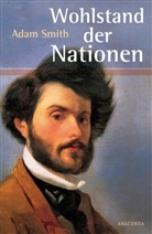 Adam Smith, Heinrich Schmidt - Wohlstand der Nationen