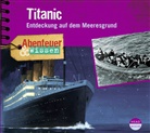 Maja Nielsen, Peer Augustinski, Sigrid Burkholder, Norman Matt, Theresia Singer - Abenteuer & Wissen: Titanic, 1 Audio-CD (Audio book)