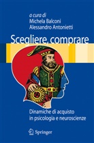 Antonietti, Alessandro Antonietti, Michela Balconi - Scegliere, comprare