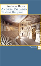 Andreas Beyer - Andreas Palladio. Teatro Olimpico
