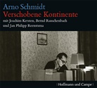 Arno Schmidt, Joachim Kersten, Bernd Rauschenbach, Jan Ph. Reemtsma, Jan Philipp Reemtsma, Philipp Jan Reemtsma - Verschobene Kontinente, 4 Audio-CDs (Audio book)